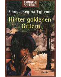 Exotische Schicksale - Hinter goldenen Gittern