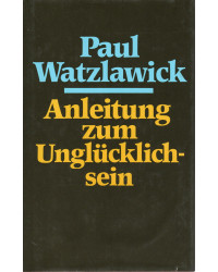 Anleitung zum Unglücklichsein