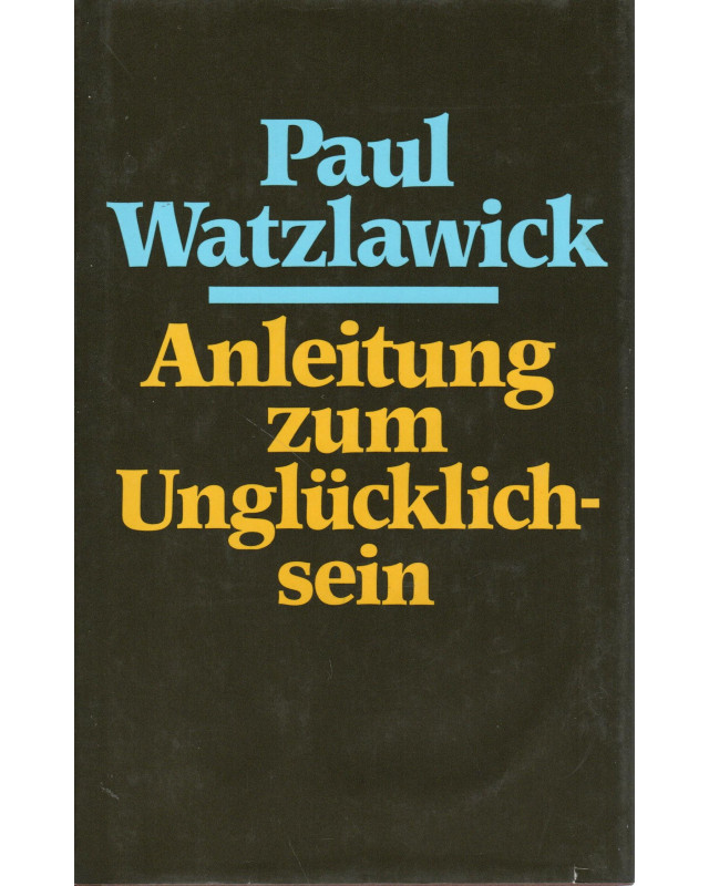 Anleitung zum Unglücklichsein