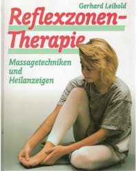 Füßreflexzonen-Therapie - Massagetechniken und Heilanzeigen