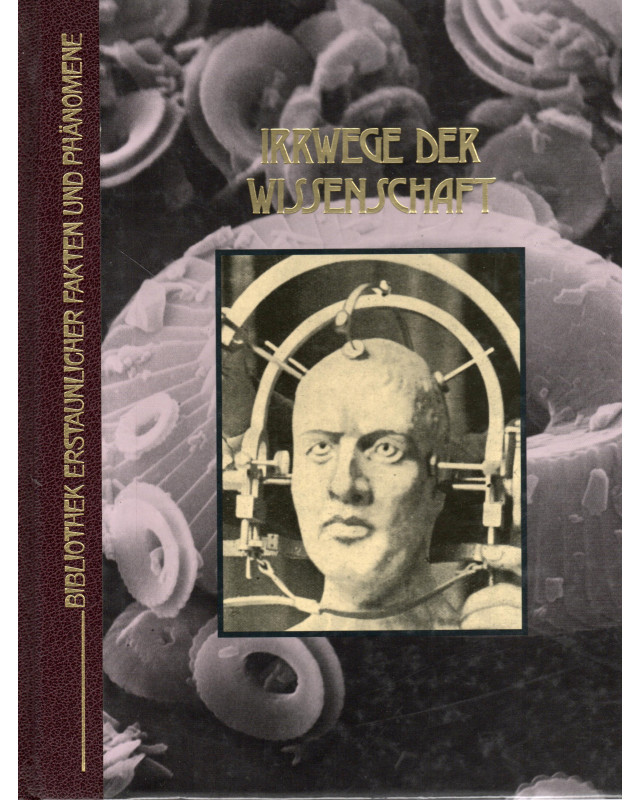 Bibliothek erstaunlicher Fakten und Phänomene - Irrwege der Wissenschaft