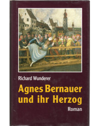 Agnes Bernauer und ihr Herzog