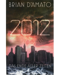 2012 - Das Ende aller Zeiten