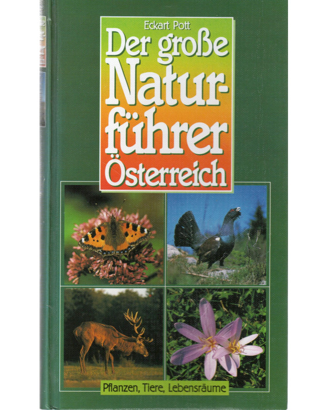 Der große Naturführer Österreich Pflanzen Tiere Lebensräume 500 Bilder
