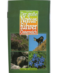 Der große Naturführer Österreich Pflanzen Tiere Lebensräume 500 Bilder