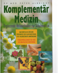 Komplementär Medizin - Ergänzende Heilmethoden zur Schulmedizin