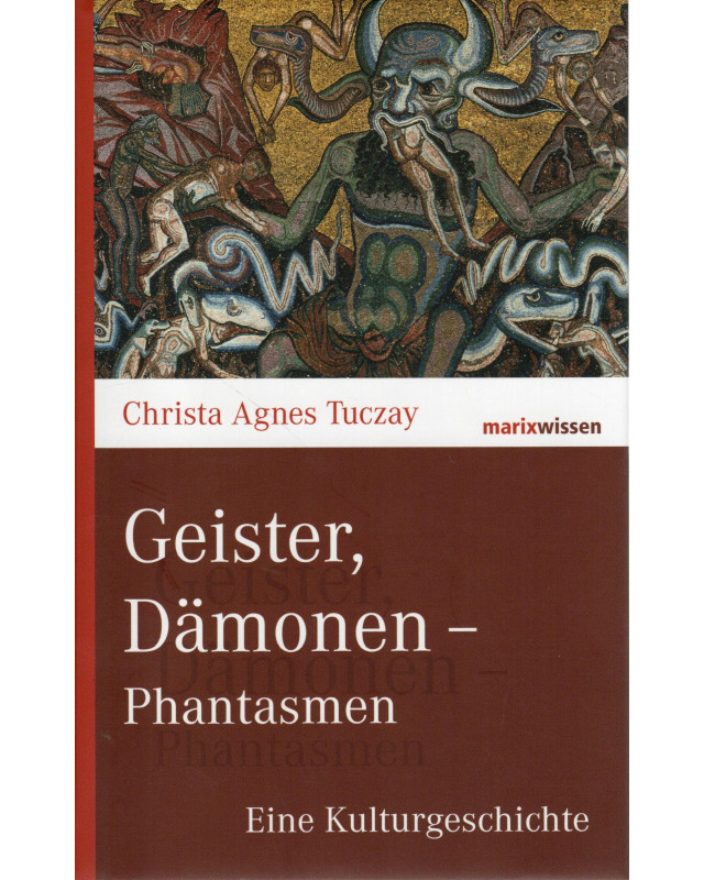 Geister, Dämonen - Phantasmen - Eine Kulturgeschichte