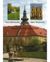 Von Jahrmarkt über Temeswar nach Seitenstetten