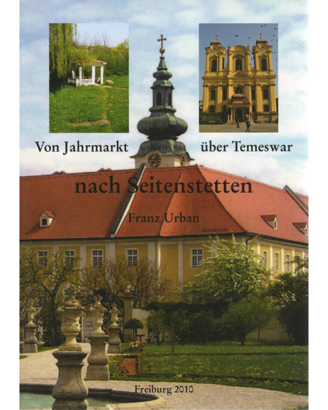 Von Jahrmarkt über Temeswar nach Seitenstetten