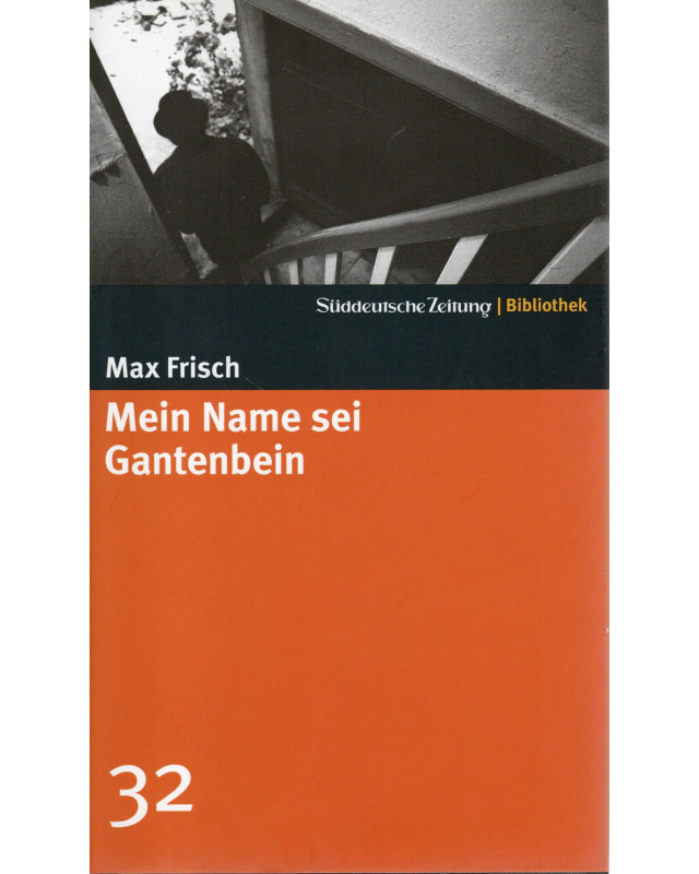 Mein Name sei Gantenbein - Süddeutsche Zeitung Bibliothek Bd. 32
