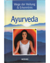 Ayurveda - Wege der Heilung...