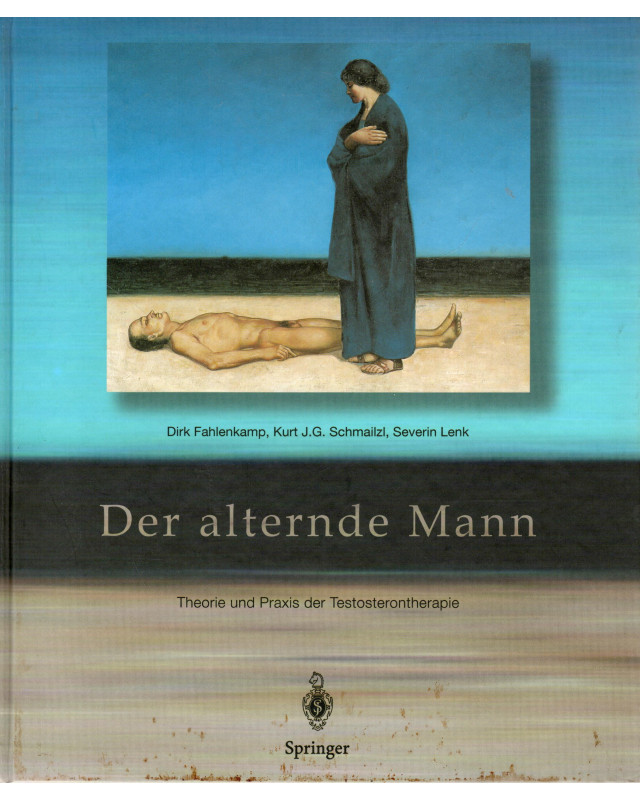 Der alternde Mann - Theorie und Praxis der Testosterontherapie