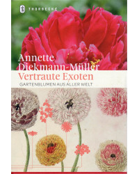 Vertraute Exoten - Gartenblumen aus aller Welt