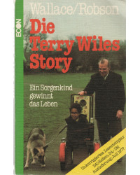 Die Terry Wiles Story - Ein Sorgenkind gewinnt das Leben