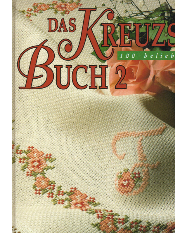 Das Kreuzstich-Buch 2 - 100 beliebte Stickideen