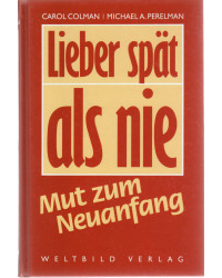 Lieber spät als nie - Mut zum Neuanfang