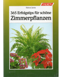 365 Erfolgtips für schöne Zimmerpflanzen