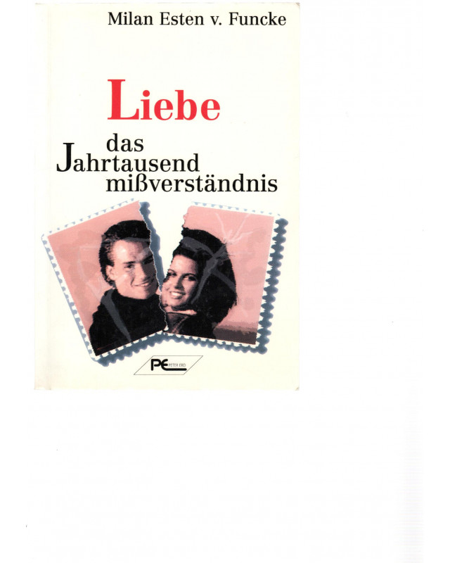 Liebe - das Jahrtausendmißverständnis