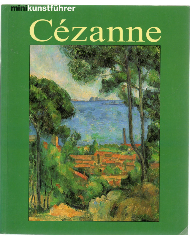 Paul Cezanne - Leben und Werk - Minikunstführer