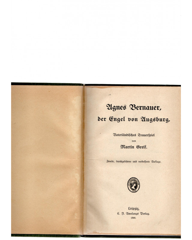 Agnes Bernauer, der Engel von Augsburg -  Vaterländisches Trauerspiel