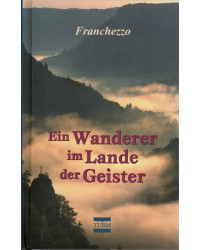 Ein Wanderer im Lande der Geister - Jenseitsbuch