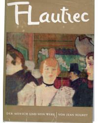 Flautrec - Toulouse-Lautrec - Der Mensch und sein Werk