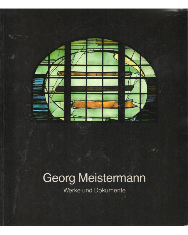 Georg Meistermann - Werke und Dokumente