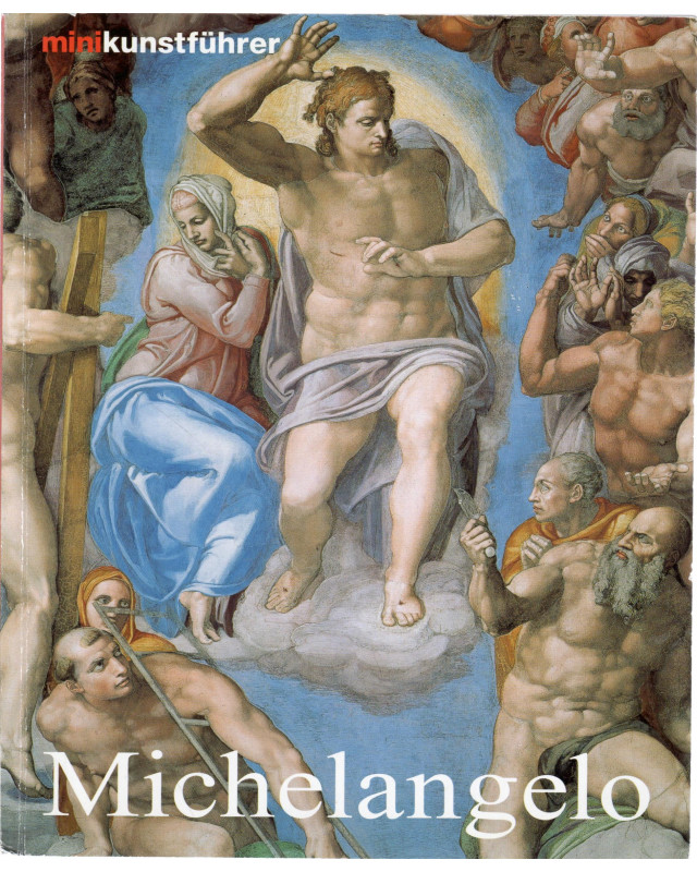 Michelangelo Buonarroti - Leben und Werk - Minikunstführer