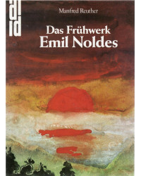 Das Frühwerk Emil Noldes -...