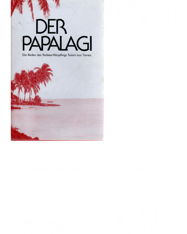 Der Papalagi - Die Reden des Südsee-Häuptlings Tuiavii aus Tiavea