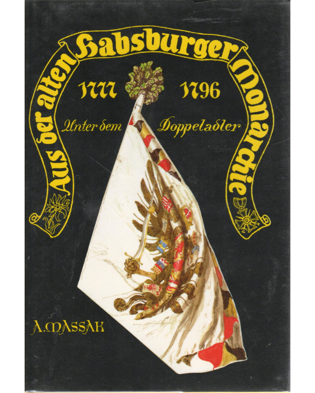 Aus der alten Habsburger Monarchie 1777-1796 - Unter dem Doppeladler