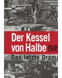 Der Kessel von Halbe 1945 -...