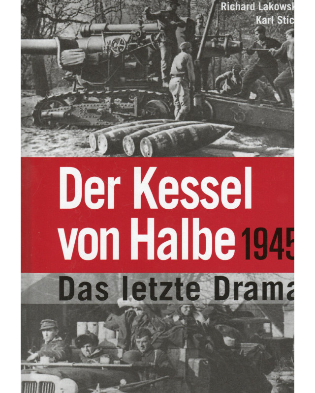 Der Kessel von Halbe 1945 - Das letzte Drama