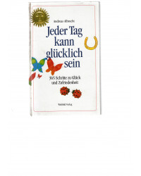 Jeder Tag kann glücklich sein