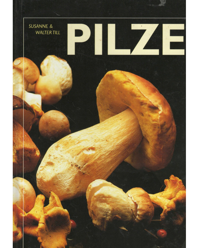Pilze - Sammeln, kochen und geniessen