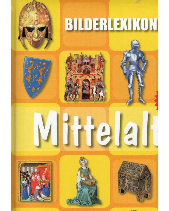 Bilderlexikon für Kinder - Mittelalter - viele Bilder und Hintergrundinformation