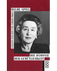 Hilde Spiel - Die Dämonie der Gemütlichkeit - Glossen zur Zeit und andere Prosa - Taschenbuch