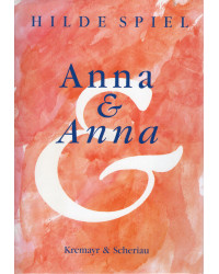Hilde Spiel -  Anna & Anna