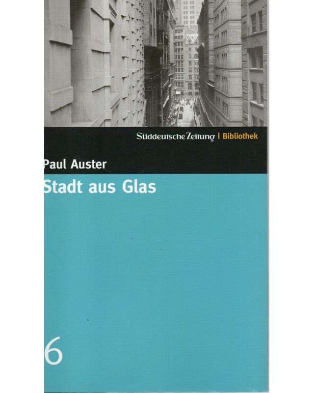Stadt aus Glas - Süddeutsche Zeitung Bibliothek Bd. 6
