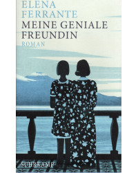 Meine geniale Freundin -Kindheit, frühe Jugend in Neapel -  Erster Teil der neapolitanischen Saga