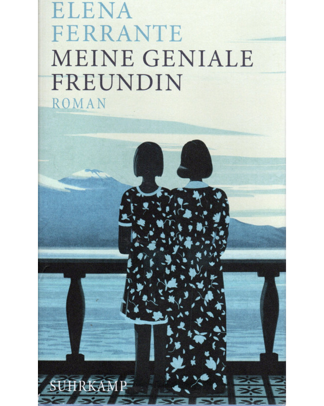 Meine geniale Freundin -Kindheit, frühe Jugend in Neapel -  Erster Teil der neapolitanischen Saga
