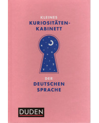 Duden - Kleines Kuriositätenkabinett der deutschen Sprache