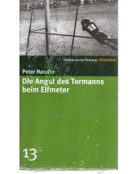 Die Angst des Tormanns beim Elfmeter - Süddeutsche Zeitung Bibliothek Bd. 13