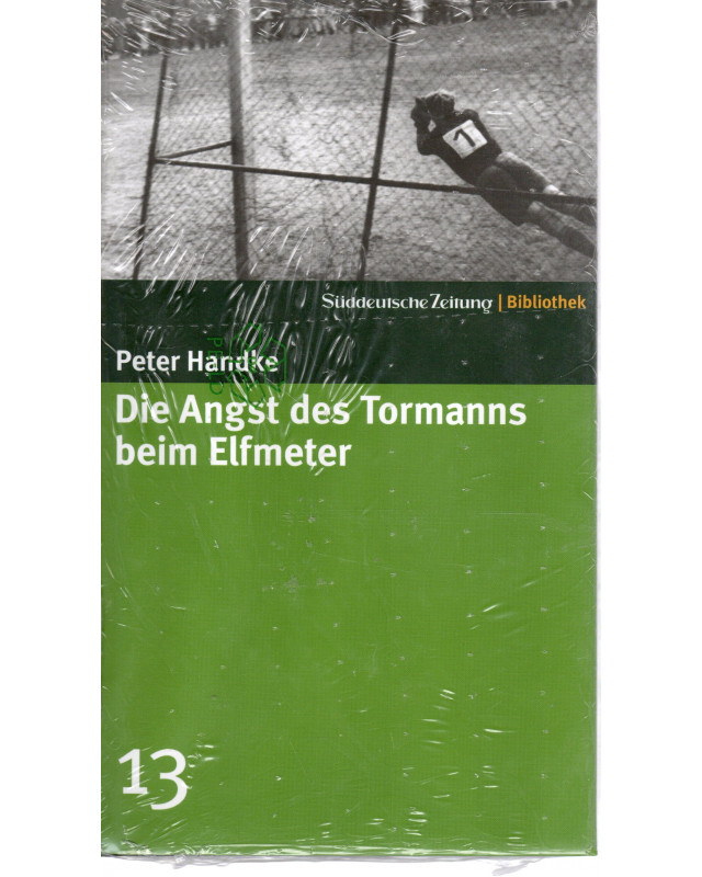 Die Angst des Tormanns beim Elfmeter - Süddeutsche Zeitung Bibliothek Bd. 13