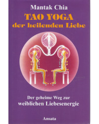 Tao Yoga der heilenden...