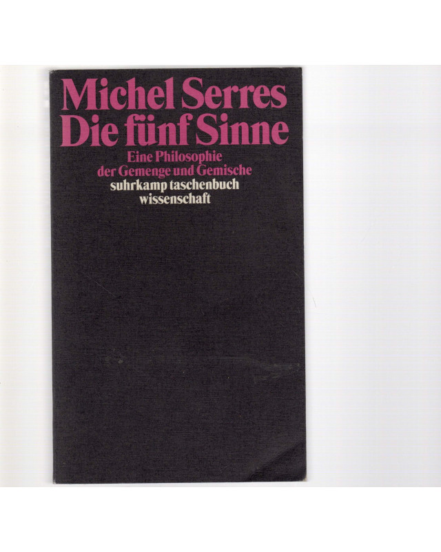 Die fünf Sinne eine Philosophie der Gemenge und Gemische