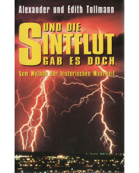 Und die Sintflut gab es doch - Vom Mythos zur historischen Wahrheit