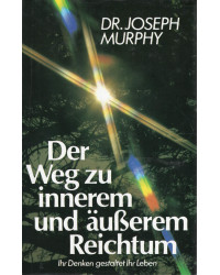 Der Weg zu innerem und äußerem Reichtum