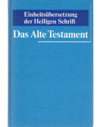 Einheitsübersetzung der Heiligen Schrift  Das Alte Testament