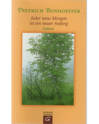 Jeder neue Morgen ist ein neuer Anfang- Gebete